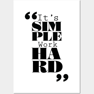 It's Simple: Work Hard Posters and Art
